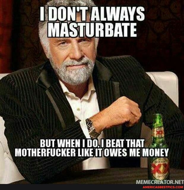 ALWAYS
(MASTURBATE
BUT WHEN BEAT THAT MOTHERFUCKER LIKE OWES. ME MONEY
TOR .NET