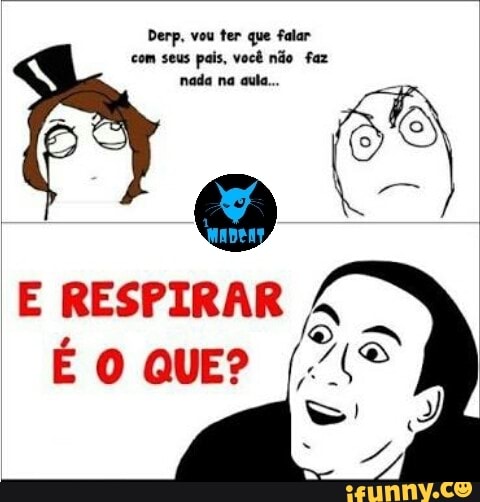 Derp. vou ter que falar
I
a