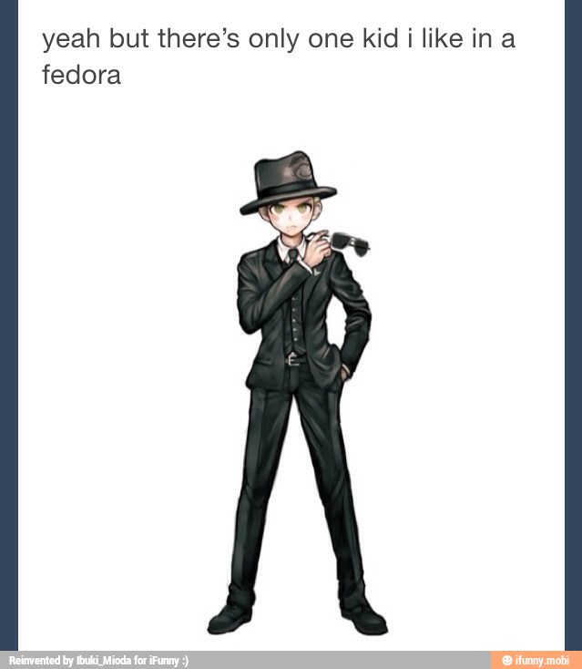 yeah but there's only one kid
i like ina
fedora