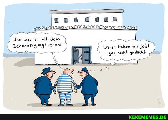 Und was ist mit dem sverb
Beherbergungsverbot f Doran haben wir
gar nicht gedacht