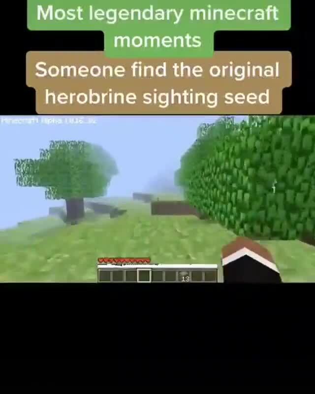 Most Legendary Minecraft Moments Someone Find The Original Herobrine Sighting Seed