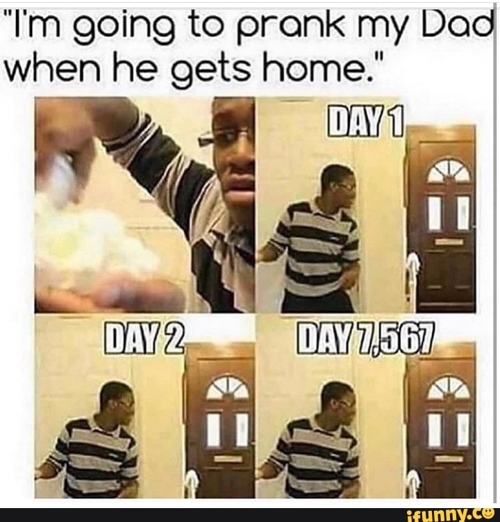 prank on my dad.