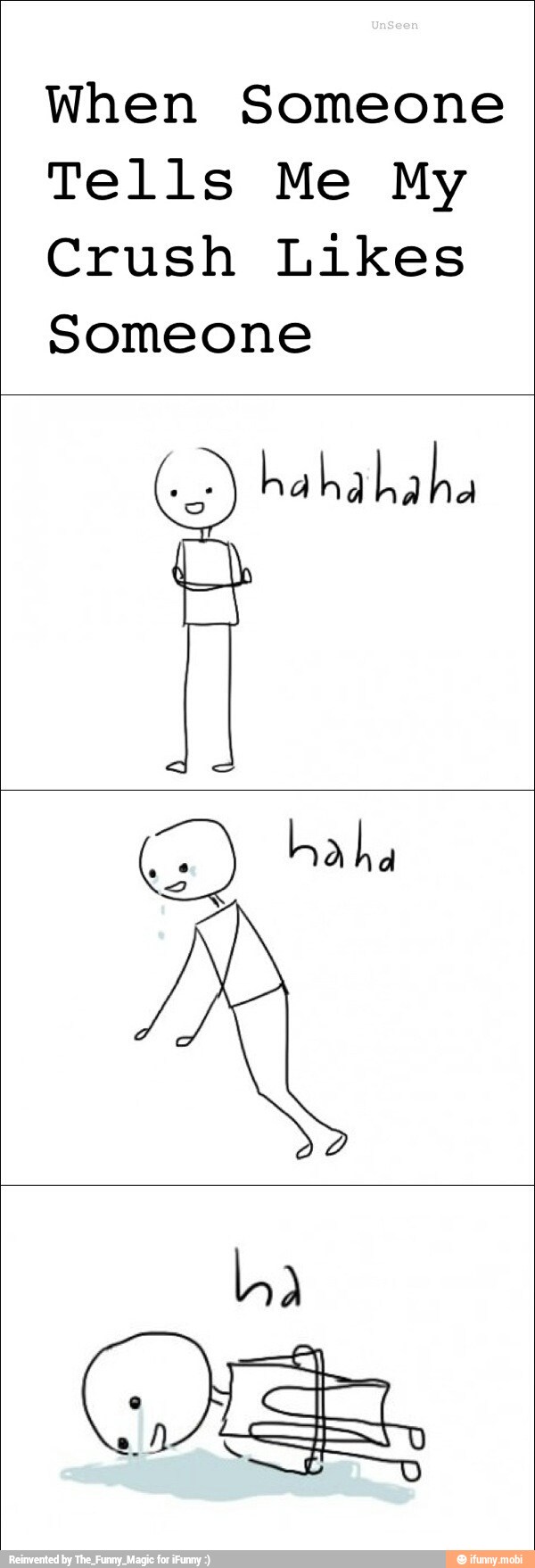 When Someone
Tells Me My
Crush Likes
Someone
is
hahahaha
CG) haha