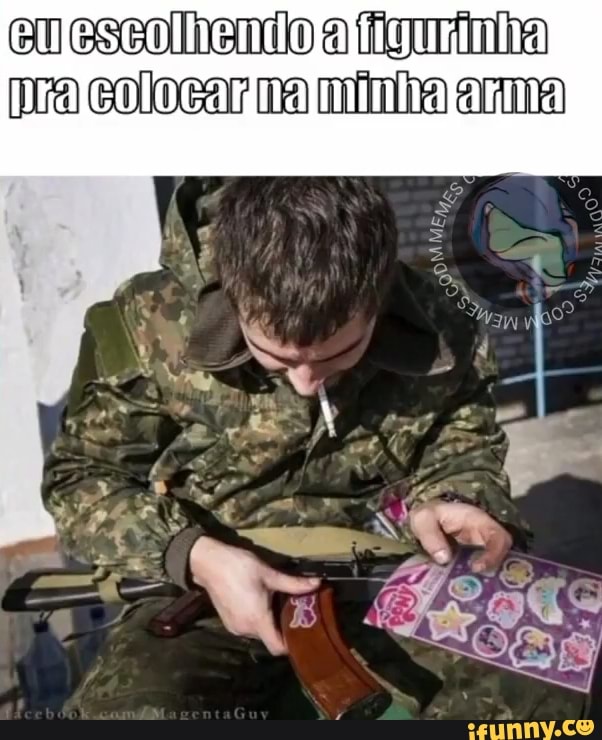 ente scolhendofaigurinta
pra colocar na minha arma