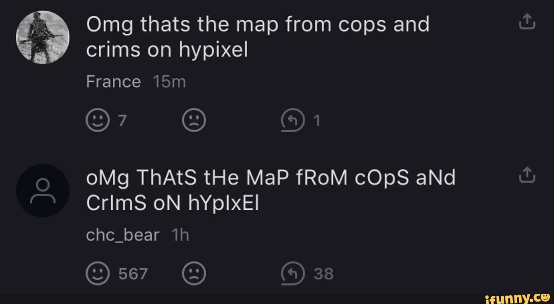 A Omg thats the map from cops and
France 15m