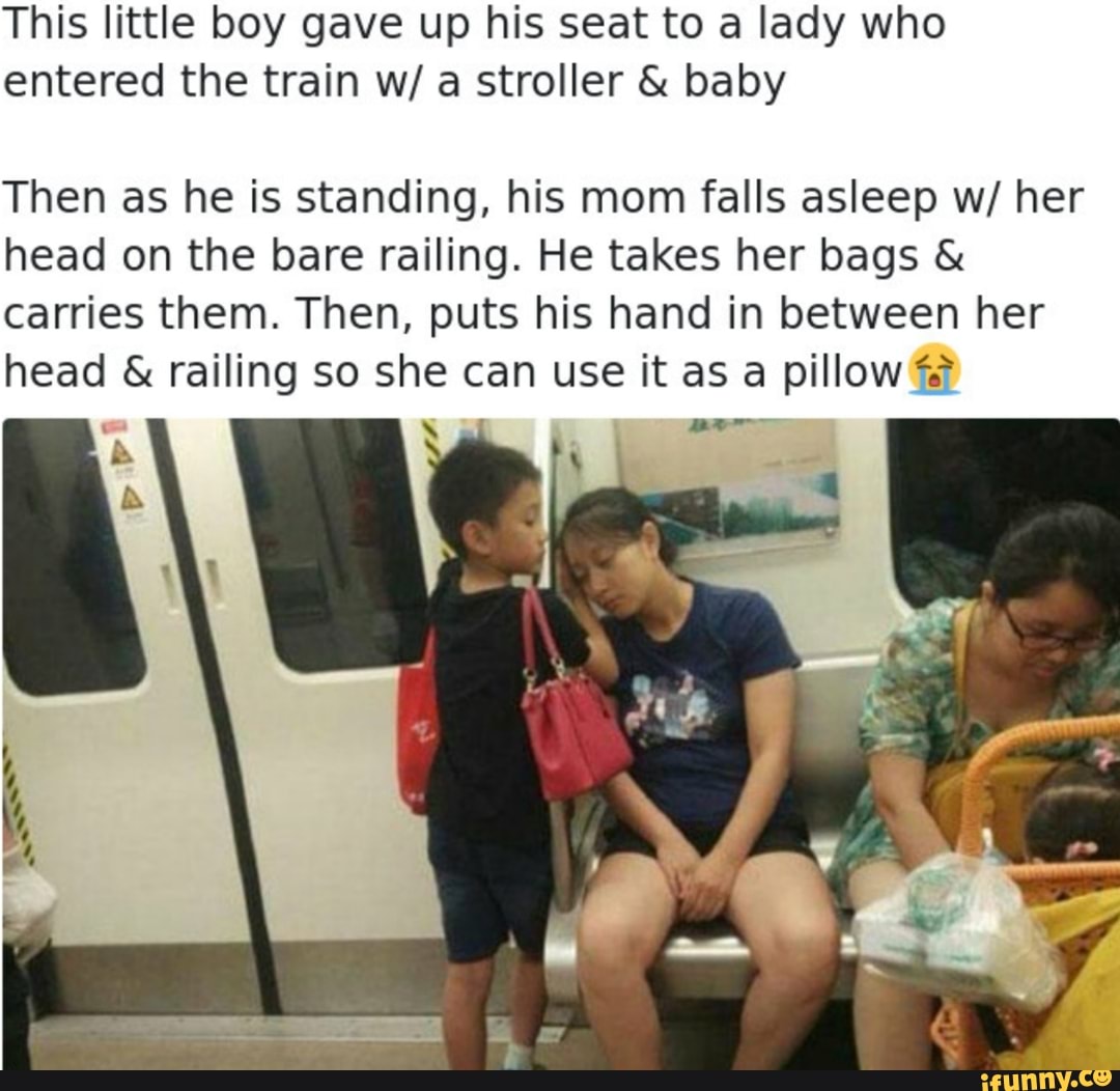 This little boy gave up his seat to a lady who entered the train w/ a stroller & baby
Then as he is standing, his mom falls asleep w/ her head on the bare railing. He takes her bags & carries them. Then, puts his hand in between her head & railing so she can use it as a pillow@