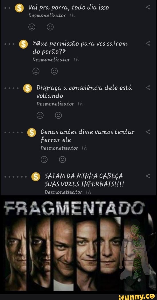 Vai pra porra, todo dia isso Es
Desmonetizator
Que permissão para ves sairem do porão?%
Desmonetizator
Disgraça consciência voltando
Desmonetizator
Cenas antas disse vamos tenta ferrar ele
Desmonetizator
CABEÇA SUAS VOZES INFERNAIS!!!!
Desmonetizator
FRAGMENTADO
