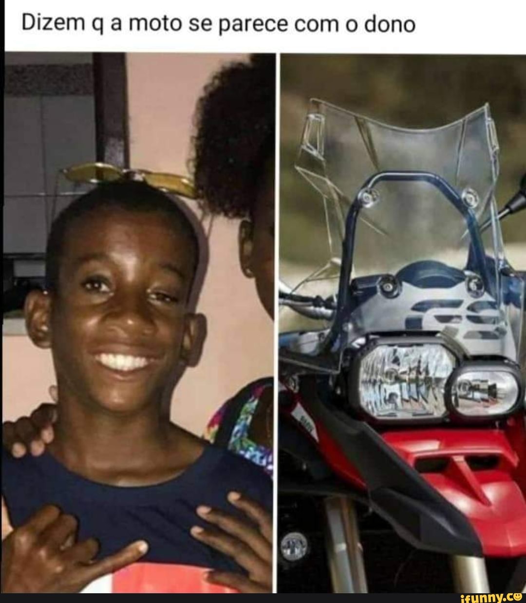 al
Dizem q a moto se parece com o dono