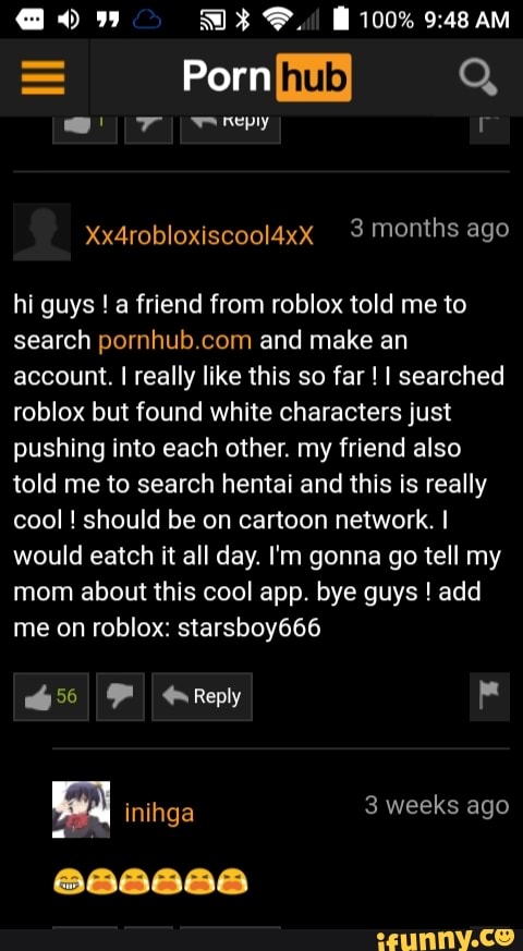 Hi Guys A Friend From Roblox Told Me To Search Pornhub Com And Make An Account I Really Like This So Far I Searched Roblox But Found White Characters Just Pushing Into Each - roblox account search