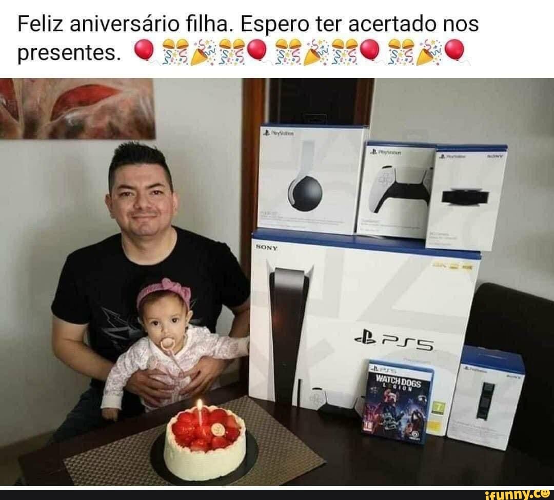 Feliz aniversário filha. Espero ter acertado nos presentes.