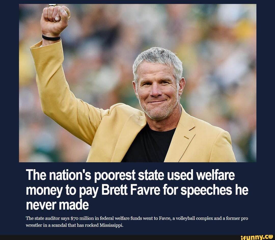 The nation's poorest state used welfare money to pay Brett Favre