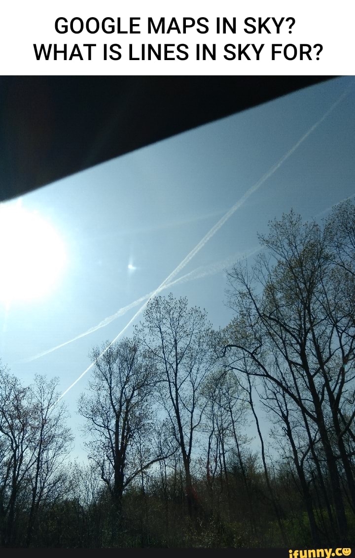 google-maps-in-sky-what-is-lines-in-sky-for-ifunny