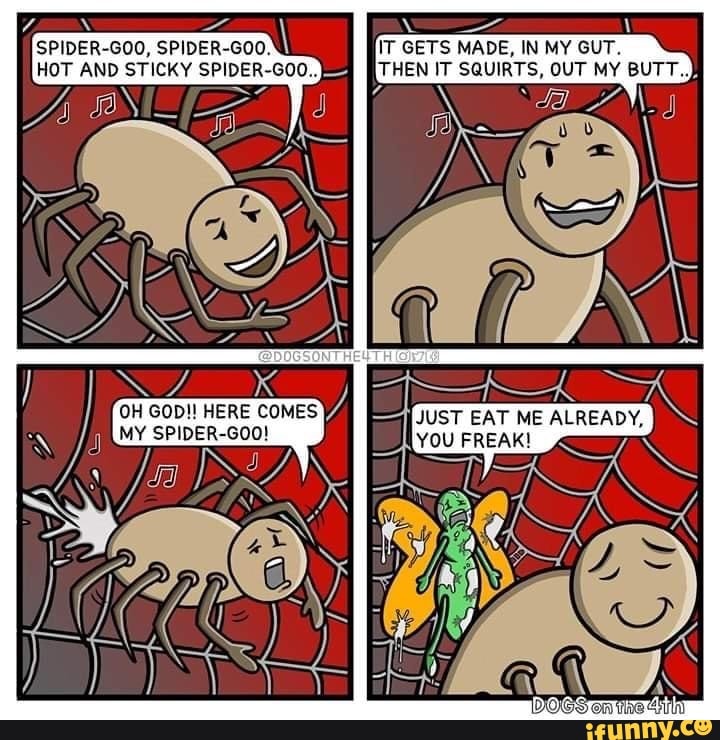 HOT AND STICKY SPIDER-G00..
2
MTHEN IT SQUIRTS, OUT MY BUTT..A
A