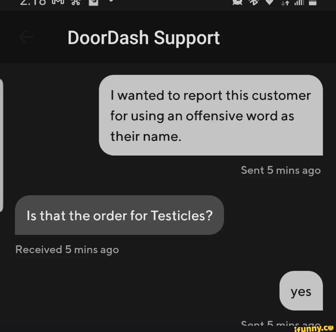 DoorDash Support I wanted to report this customer for using an