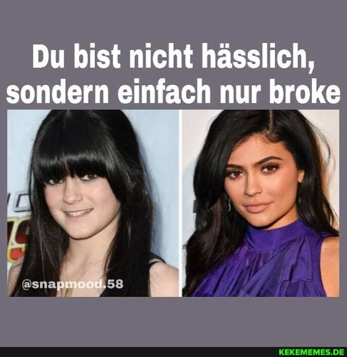 Du bist nicht hässlich, sondern einfach nur broke