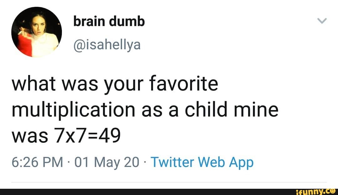 what was your favorite multiplication as a child mine was