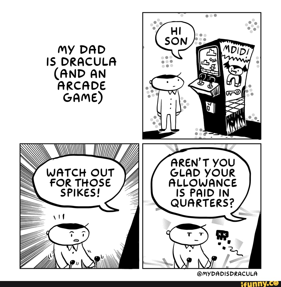 My DAD IS DRACULA (AND AN ARCADE GAME) \ Y AREN'T YOU WATCH OUT / GLAD ...