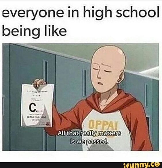 everyone in high school being like