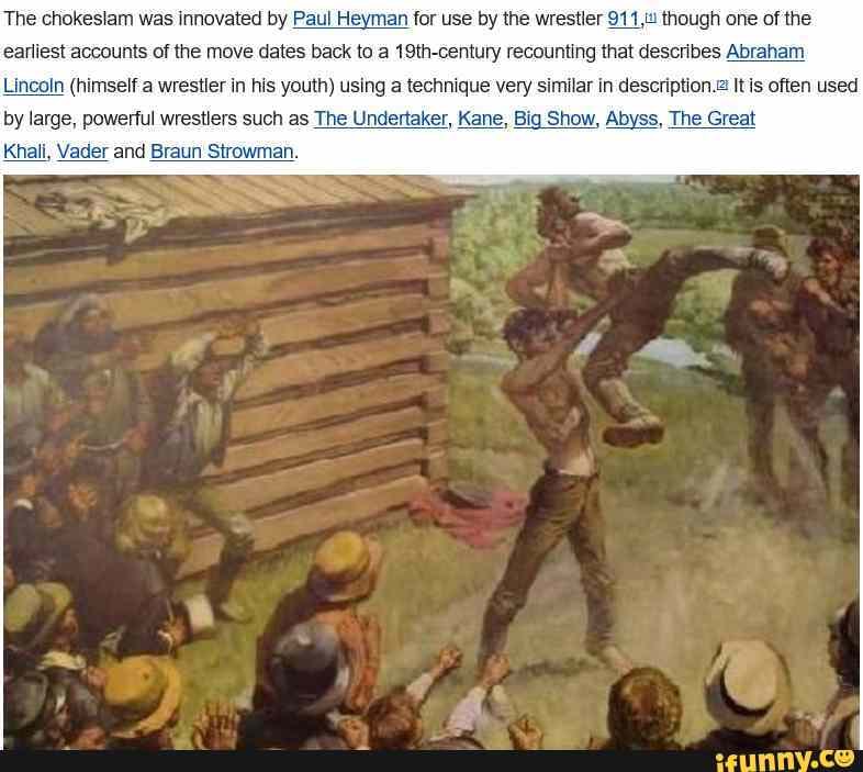 We need politicians back The chokeslam was innovated by Paul Heyman