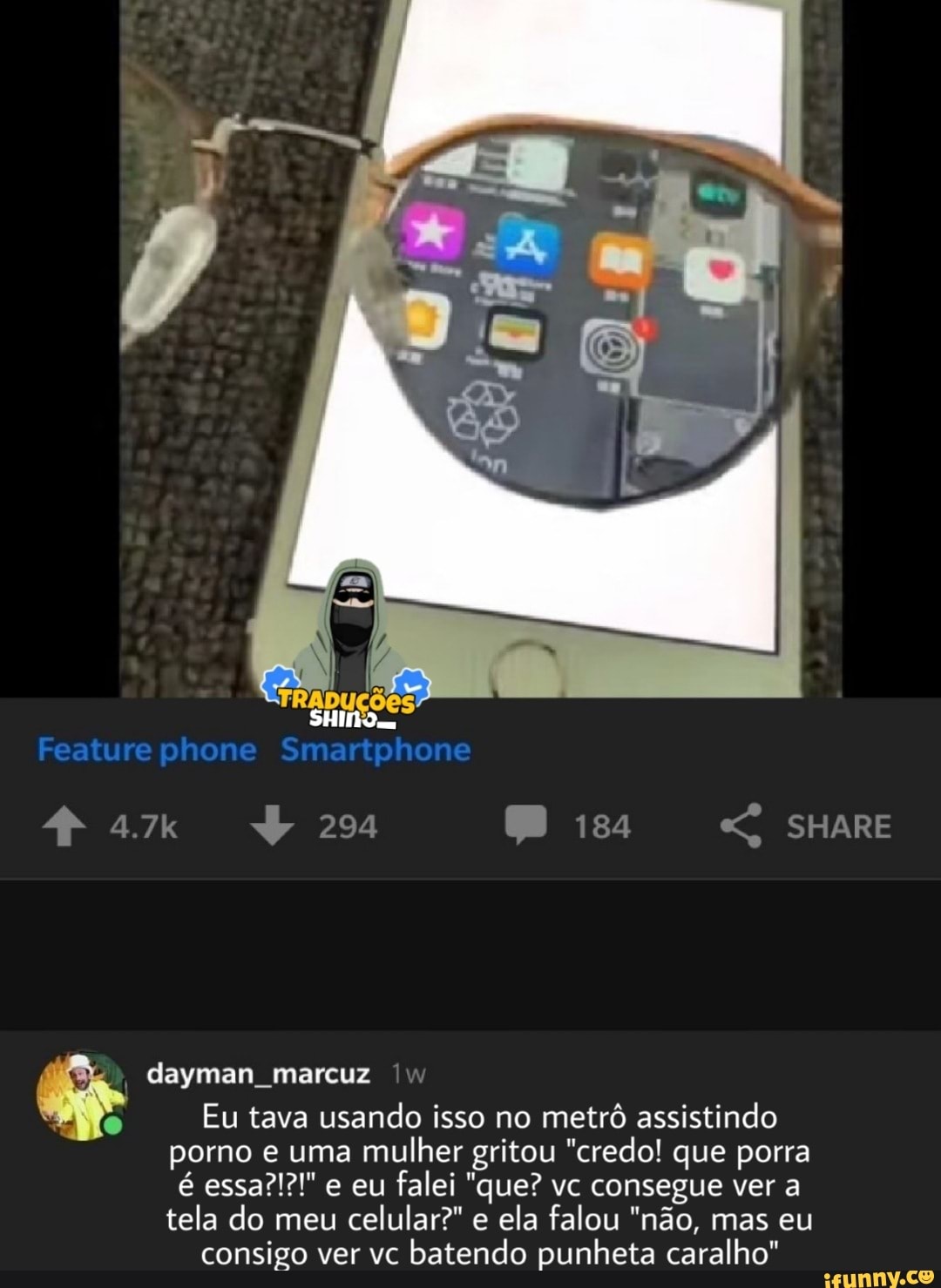 I
dayman marcuz
Eu tava usando isso no metrô assistindo
porno e uma
mulher gritou "credo! que porra
falei "que? vc consegue ver a
tela do meu
celular?" e
ela falou "não, mas eu
consigo ver vc
batendo punheta caralho"