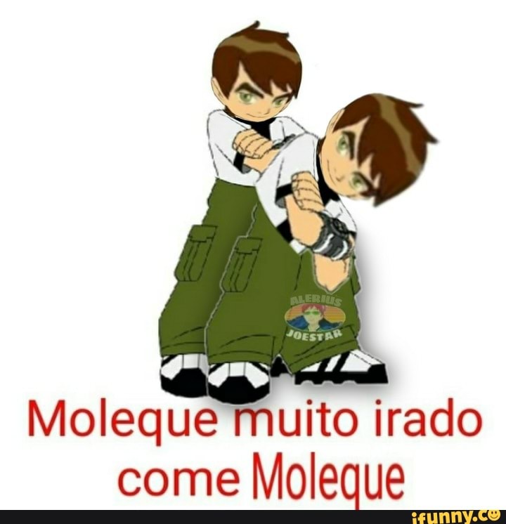 Moleque muito irado come Moleque