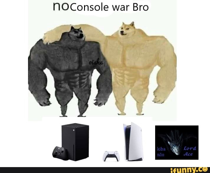 Noconsole war Bro
