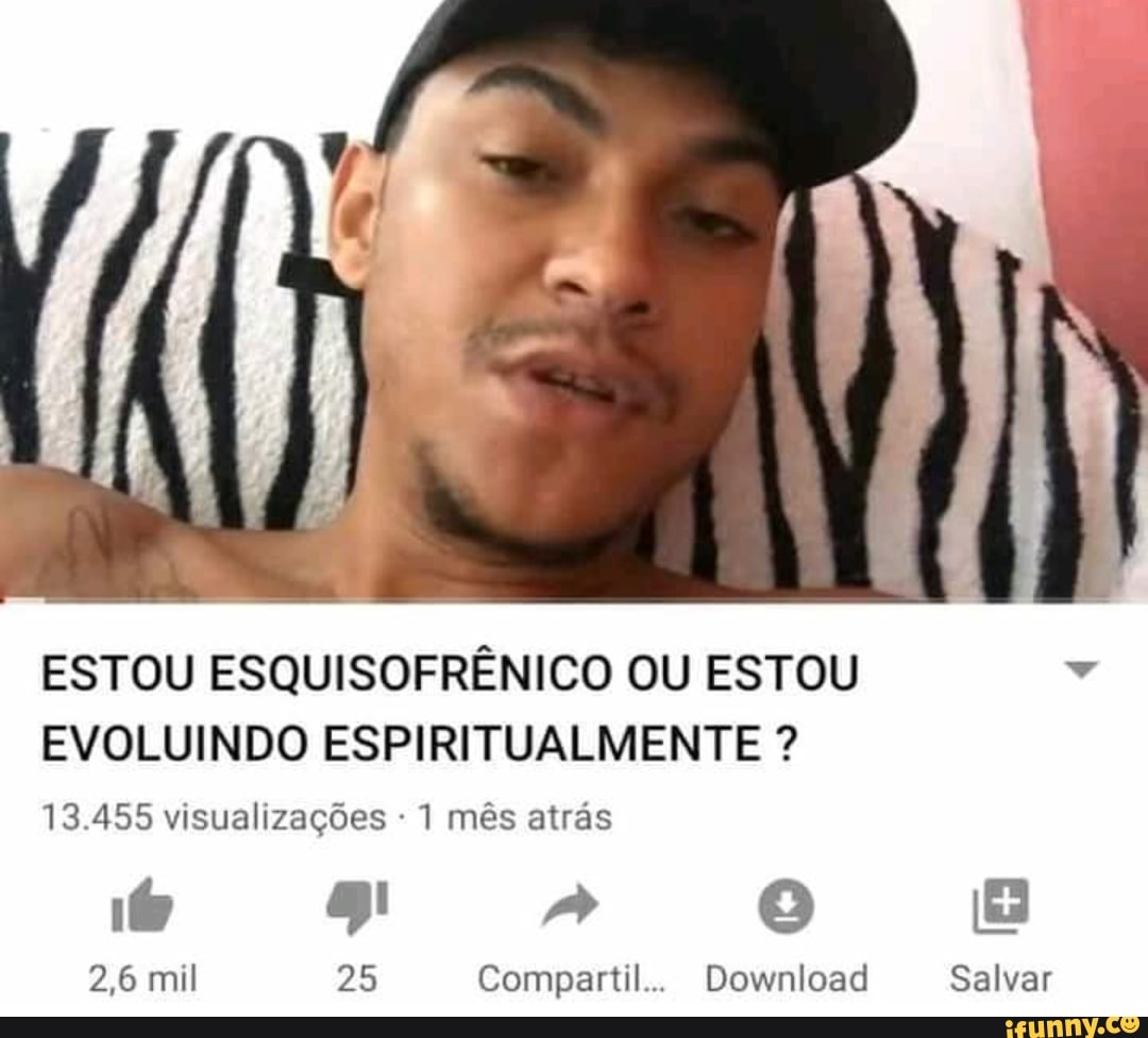 ESTOU ESQUISOFRÊNICO OU ESTOU EVOLUINDO ESPIRITUALMENTE ?
13.455 visualizações 1 mês atrás
ag! O
2,6 mil 25 Compartil... Download Salvar