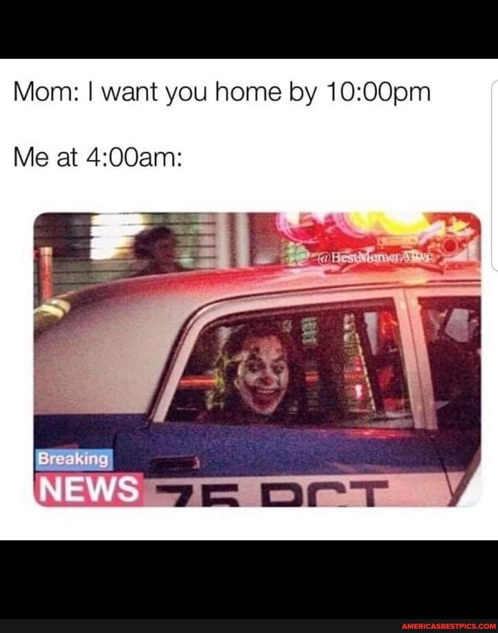 Mom: I want you home by
Me at
NEWS