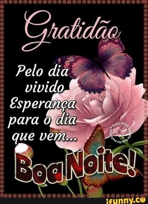 Pelo dia vivido *
Esperança para dia que vem...