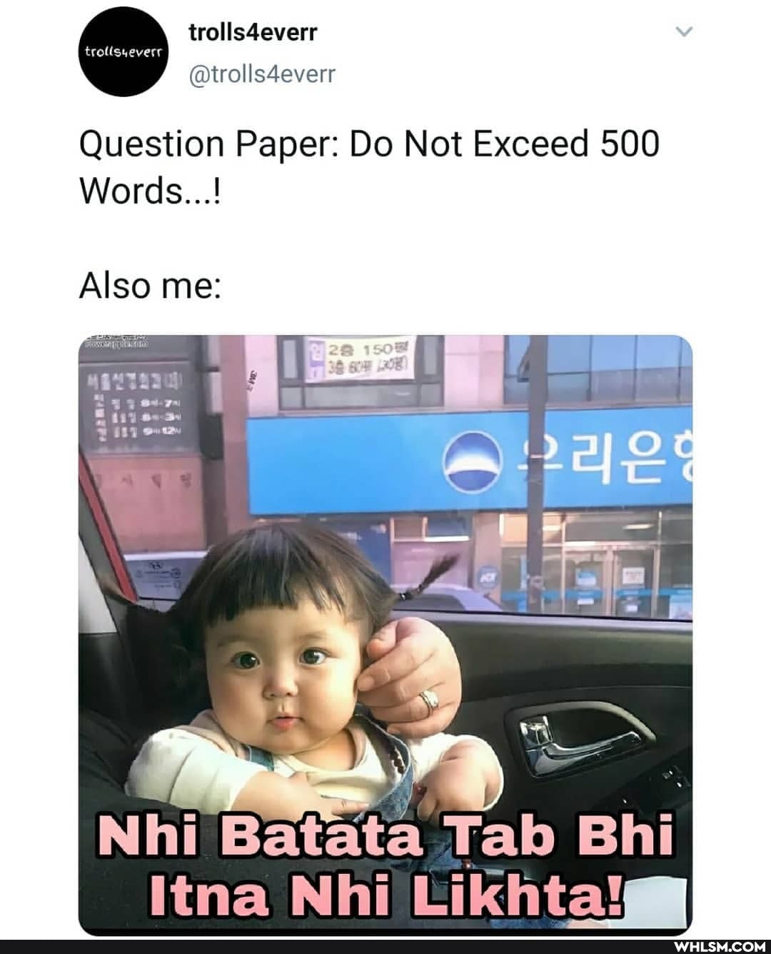 trolls4everr
@tvrolls4everr
treligneverr
Question Paper: Do Not Exceed 500
Words...!
FF
Also me:
Nhi Batata Tab Bhi
Itna Nhi Likhta!