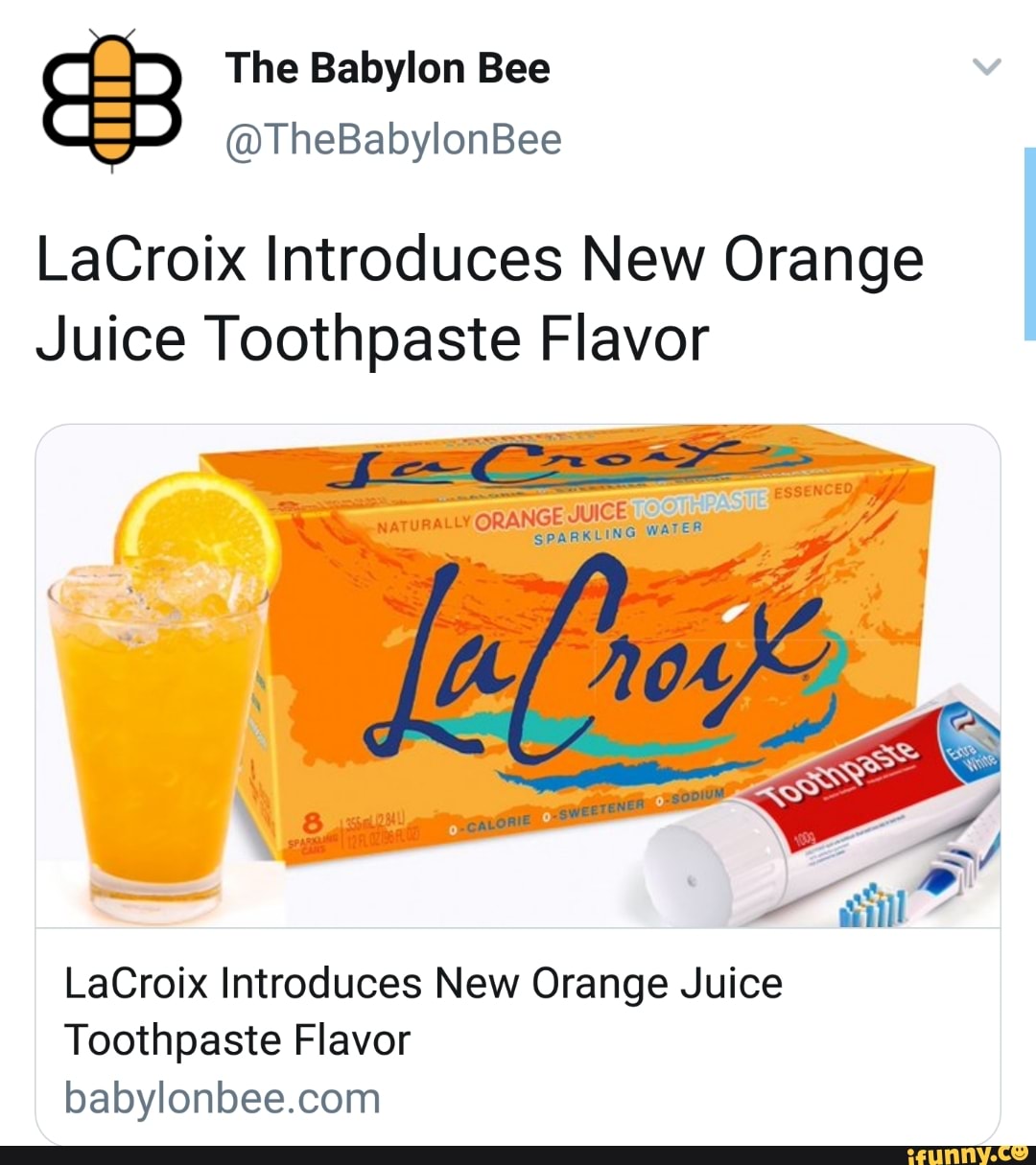 TheBabylonBee LaCroix Introduces New Orange Juice Toothpaste Flavor