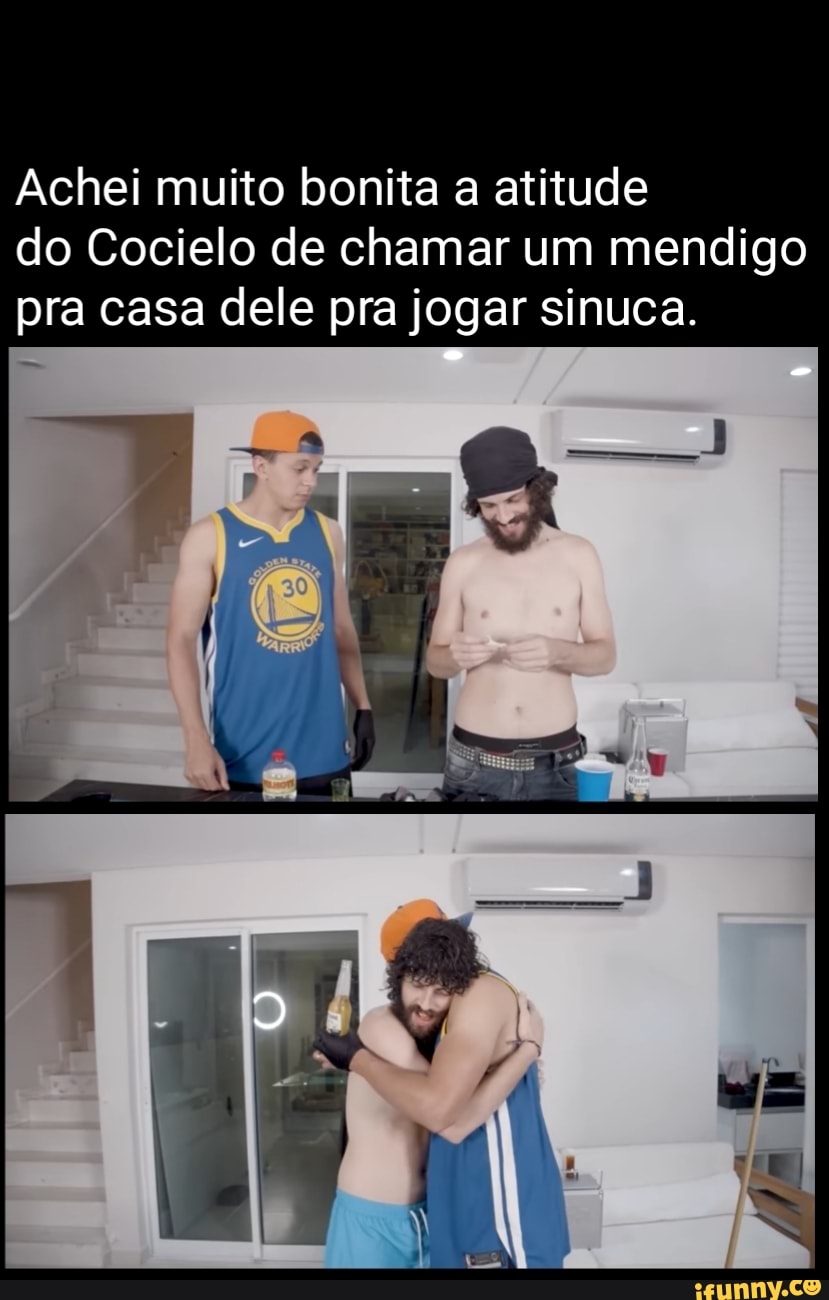 Achei muito bonita a atitude do Cocielo de chamar um mendigo pra casa dele pra jogar sinuca.