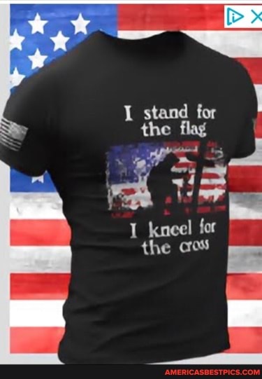 stand for the flag
kneel for
the cross