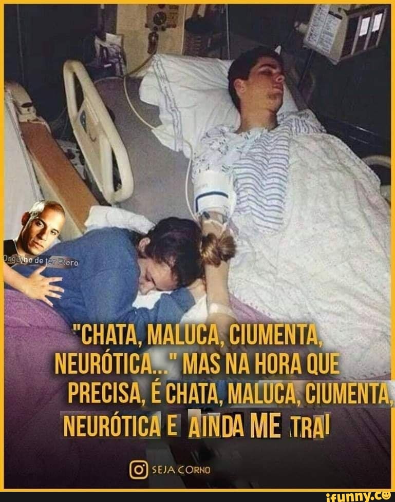 TA, CIUMERTA,
TICA..." MORA QUE ISA, É CHATA, MALUCA, CIUMENTA,
ME
sua como