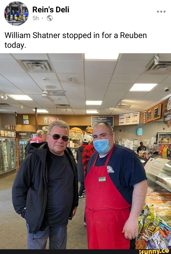 Iconic hero at Rein's Deli! Rein's Deli William Shatner stopped in