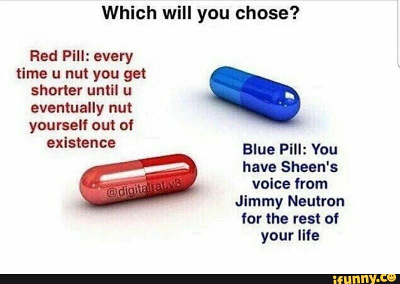 I took pill перевод. Choose a Pill. Red Pill man. Which Pill will you choose?. Pill time Мем.