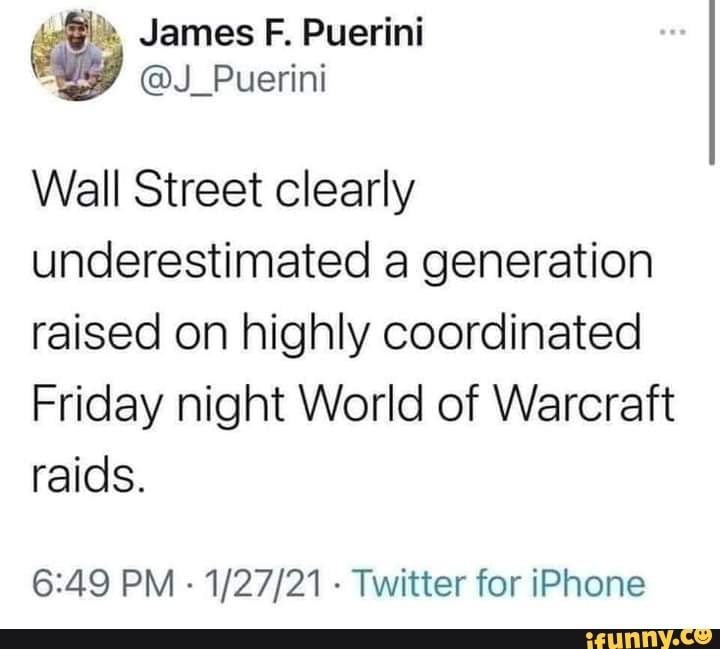 James
Wall Street clearly underestimated a generation raised on highly coordinated
Friday night World of Warcraft raids.
PM - - Twitter for iPhone