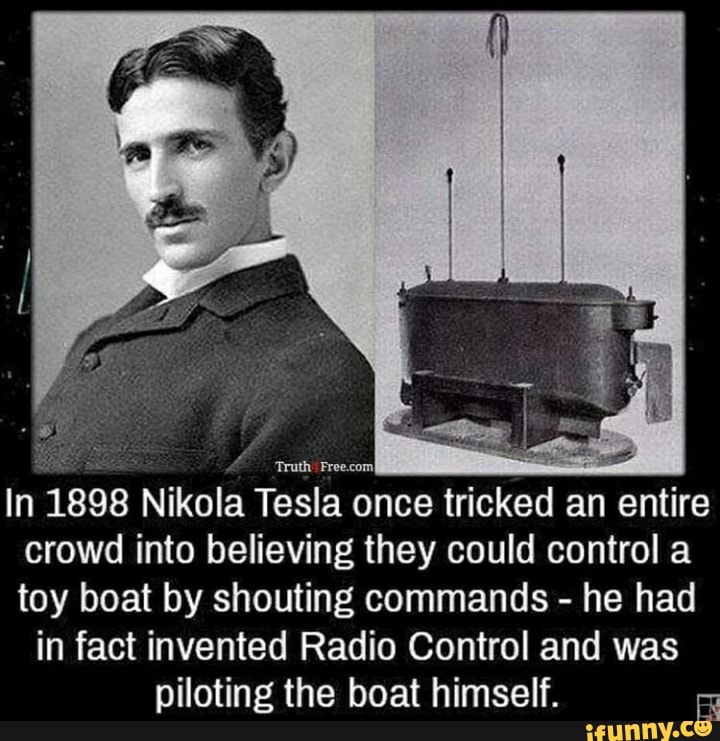 In 1898 Nikola Tesla once tricked an entire crowd into believing they