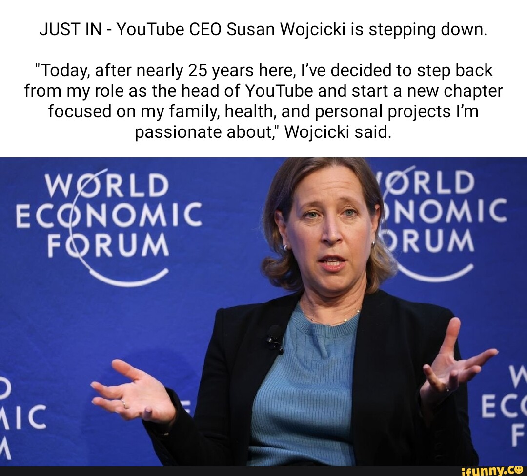 JUST IN - YouTube CEO Susan Wojcicki Is Stepping Down. "Today, After ...