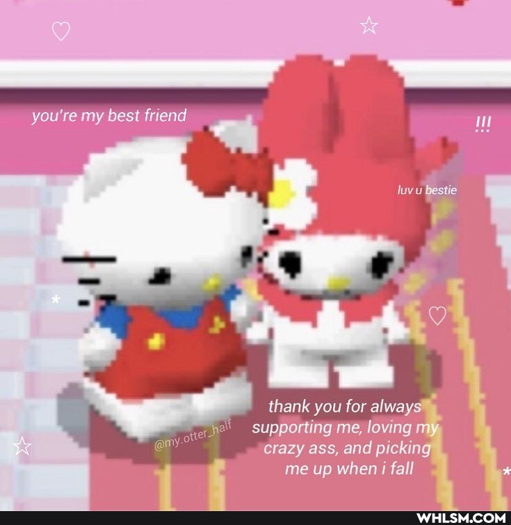 you're my best friend
thank you for always supporting me, loving crazy ass, and picking me up when i fall