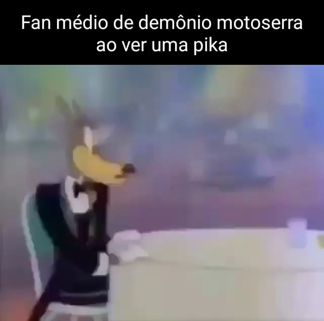 Da Não! eu não quero matar demônios! pq Uns kajins. qualquer, 'insira mucho  texto A motosserra far daran Dan dan - iFunny Brazil