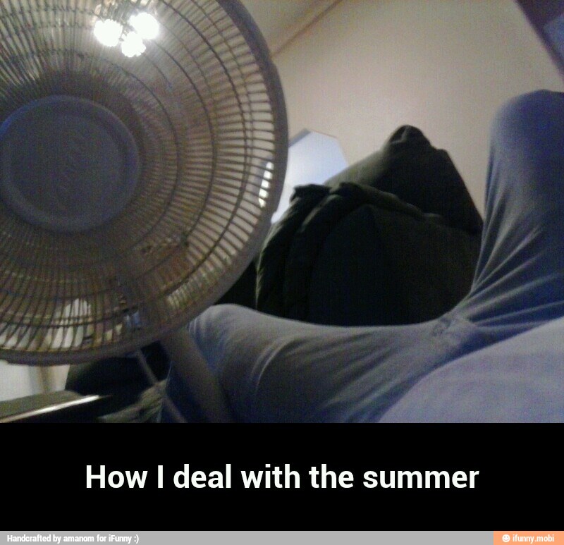 How I deal with the summer - How I deal with the summer