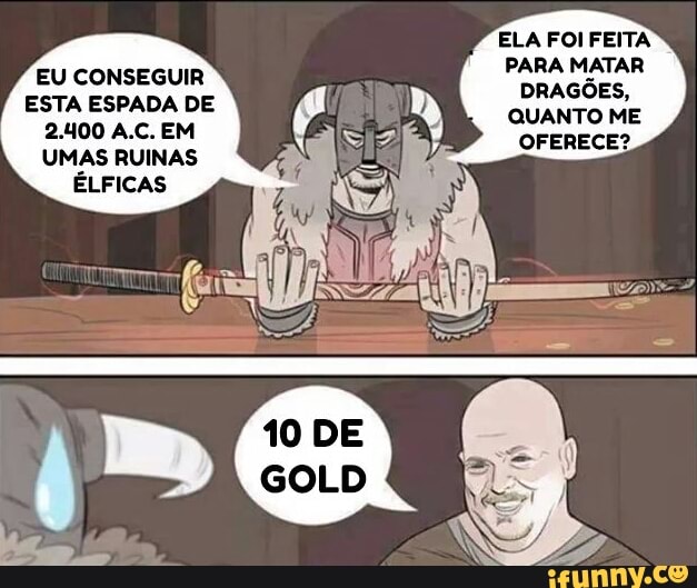 EU CONSEGUIR ESTA ESPADA DE
2.400 A.C. EM UMAS RUNAS ÉLFICAS