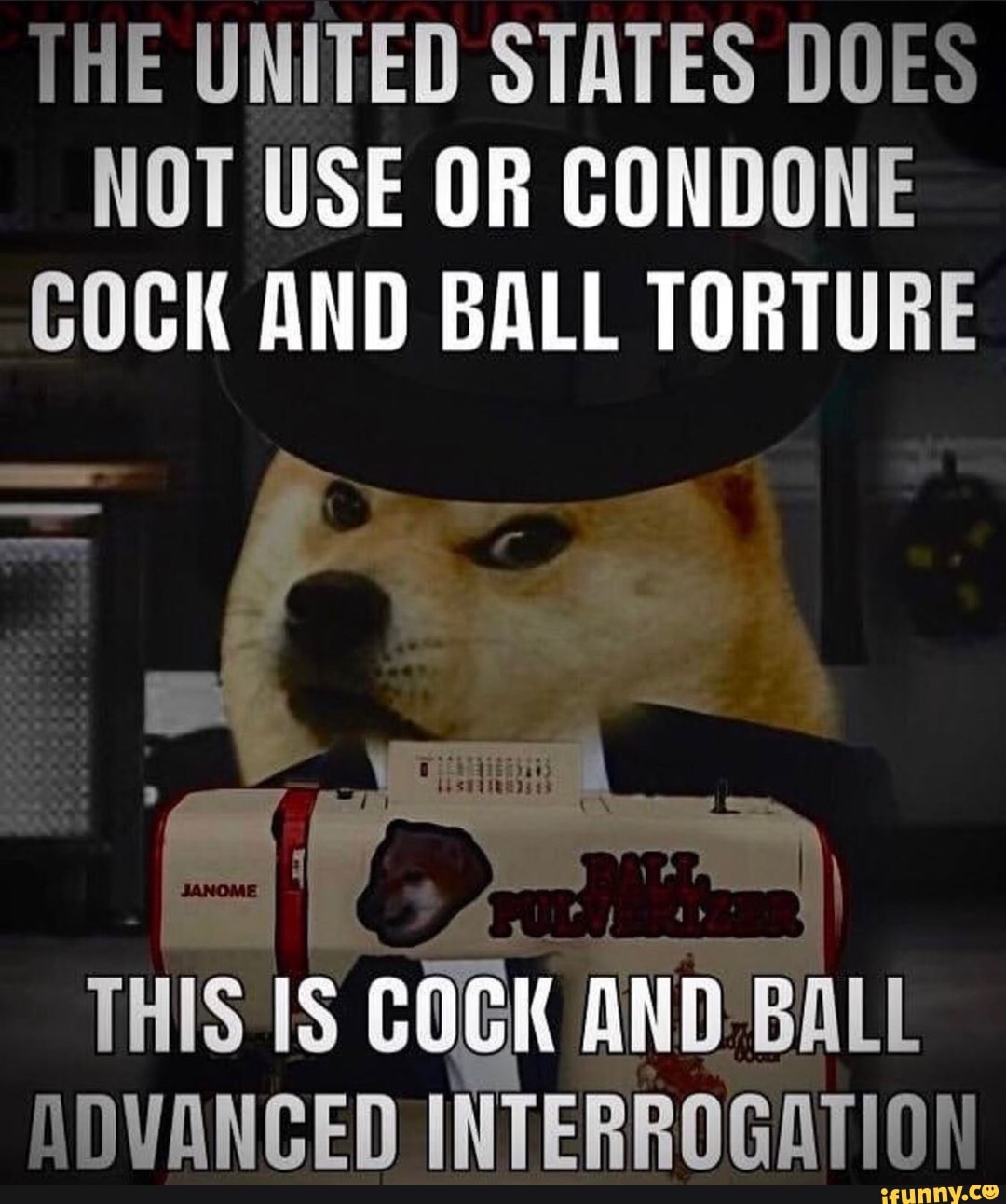 THE UNITED STATES DOES NOT USE OR CONDONE COCK AND BALL TORTURE
THIS IS COCK QND BALL ADVANCED INTERROGATION