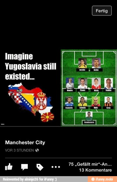 Imagine
Yugoslavia still