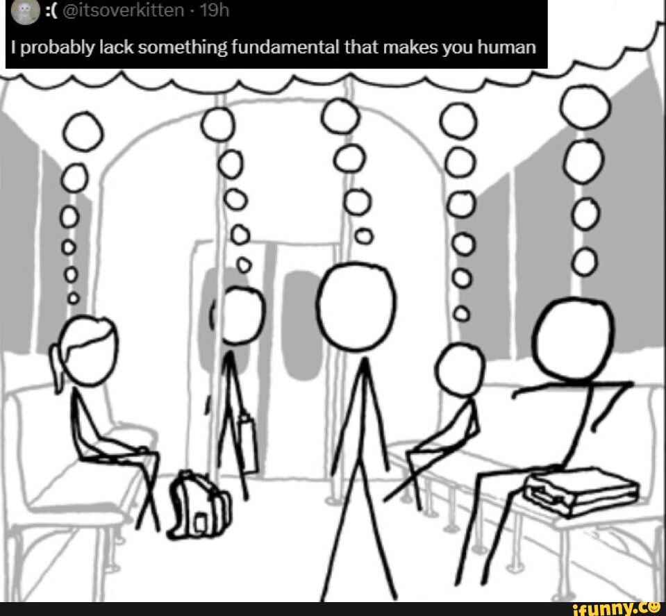 @itsoverkitten I probably lack something fundamental that makes you ...