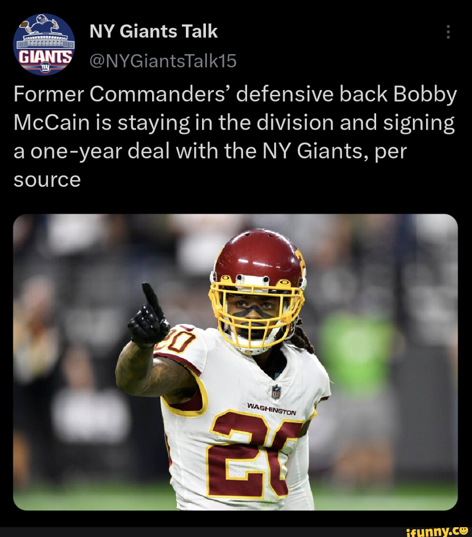 NY Giants Talk @NYGiantsTalk15 GIANTS Former Commanders' defensive back  Bobby McCain is staying in the division and signing a one-year deal with  the NY Giants, per source - iFunny Brazil