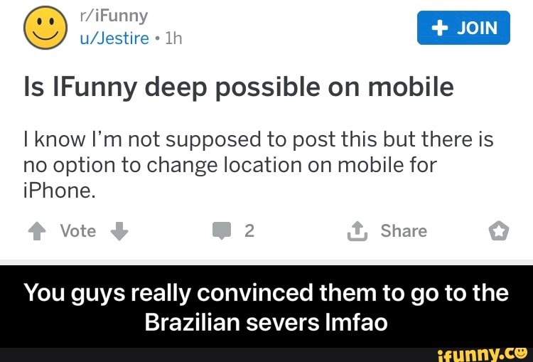 You guys really convinced them to go to the Brazilian severs lmfao