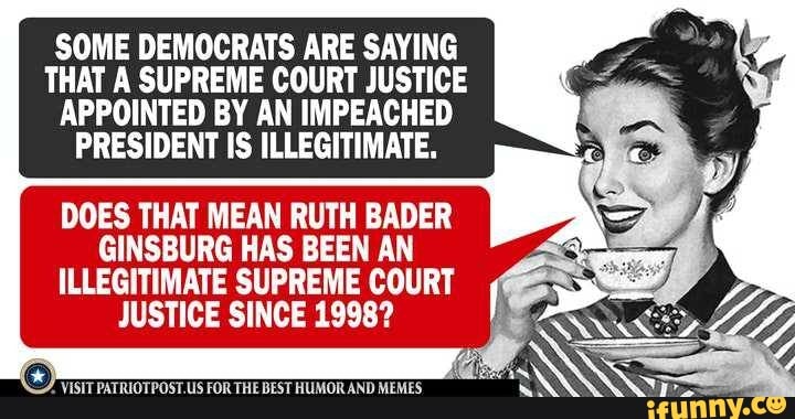 SOME DEMOCRATS ARE SAYING THAT A SUPREME COURT JUSTICE APPOINTED BY AN ...