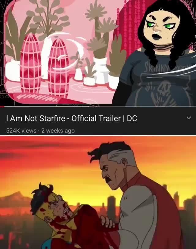 I Am Not Starfire Official Trailer I Dc 524k Views 2 Weeks Ago